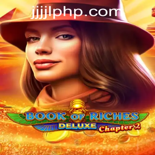Discover the Thrilling Adventure of Book of Riches Deluxe Chapter 2 and Secure JJJJL.COM Login